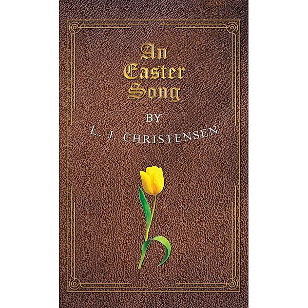 An Easter Song, L. J. Christensen