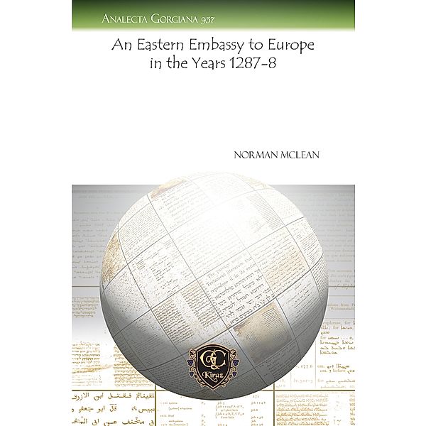 An Eastern Embassy to Europe in the Years 1287-8, Norman McLean