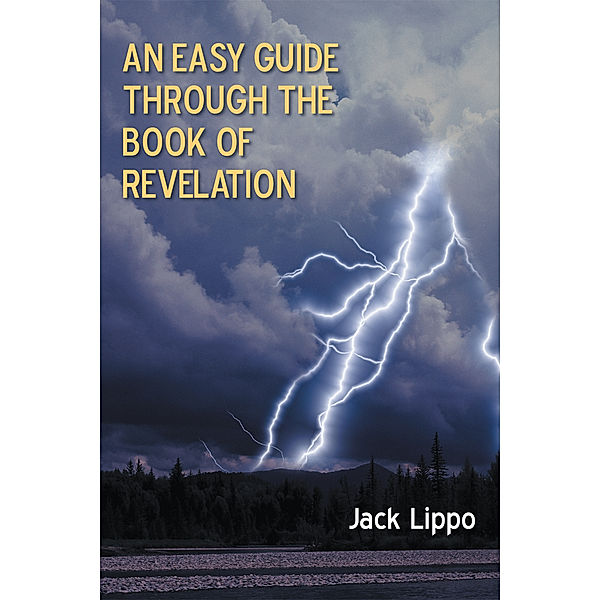 An Easy Guide Through the Book of Revelation, Jack Lippo