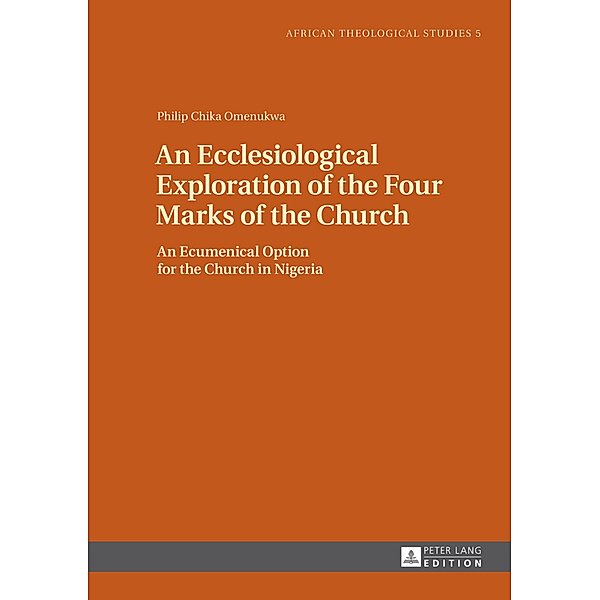 An Ecclesiological Exploration of the Four Marks of the Church, Philip Chika Omenukwa