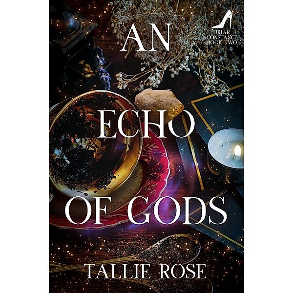 An Echo of Gods (Briar Constance, #2) / Briar Constance, Tallie Rose