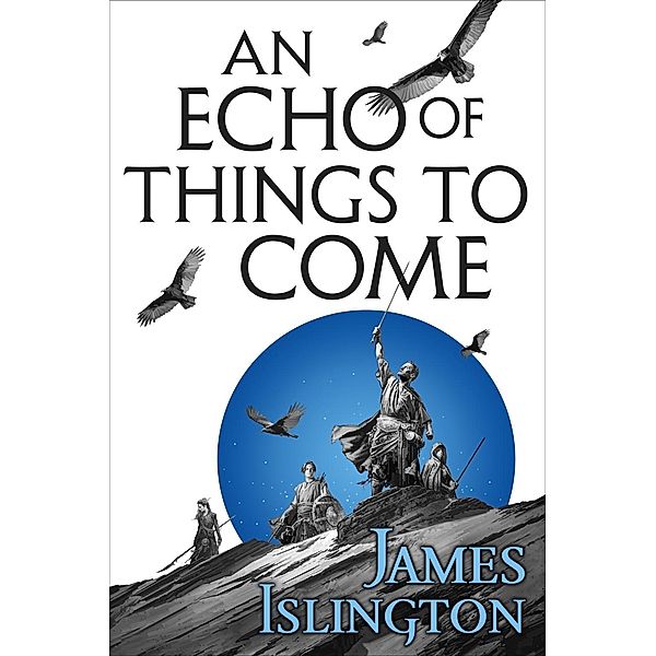 An Echo of Things to Come / The Licanius Trilogy Bd.2, James Islington