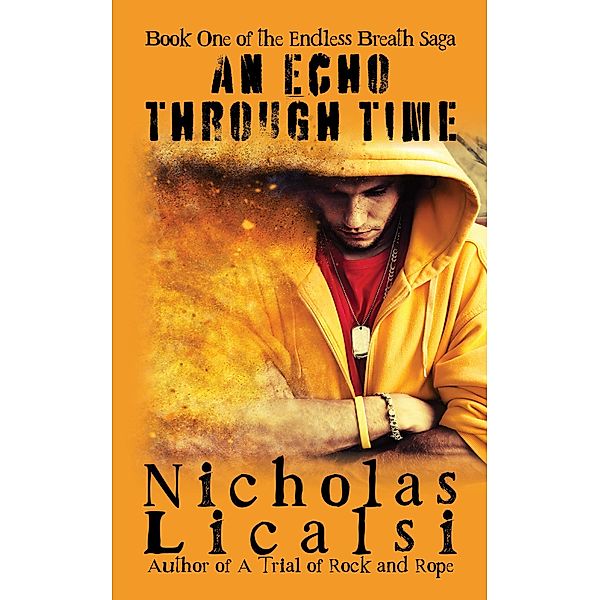 An Echo Through Time (Endless Breath Saga, #1) / Endless Breath Saga, Nicholas Licalsi
