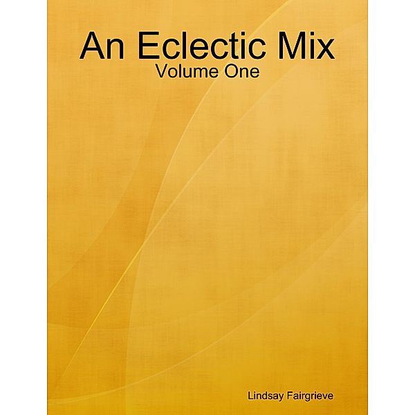 An Eclectic Mix - Volume One, Lindsay Fairgrieve