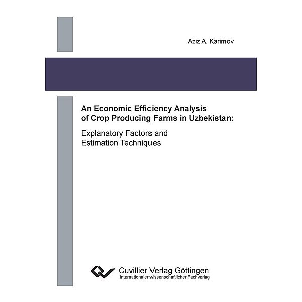 An Economic Efficiency Analysis of Crop Producing Farms in Uzbekistan