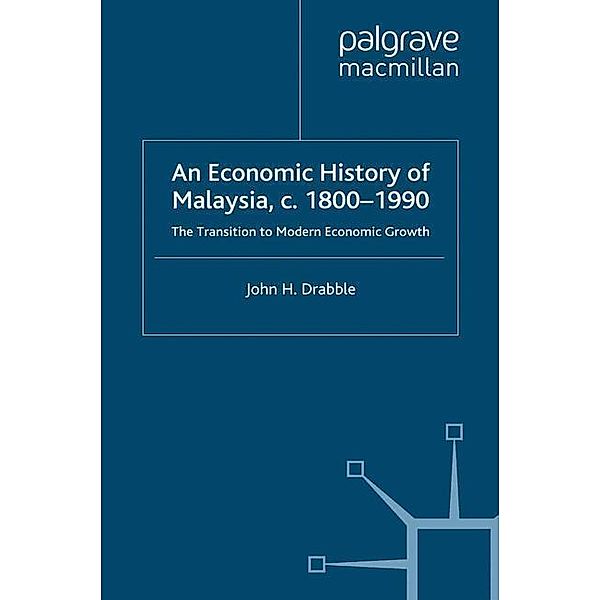 An Economic History of Malaysia, c.1800-1990, John Drabble