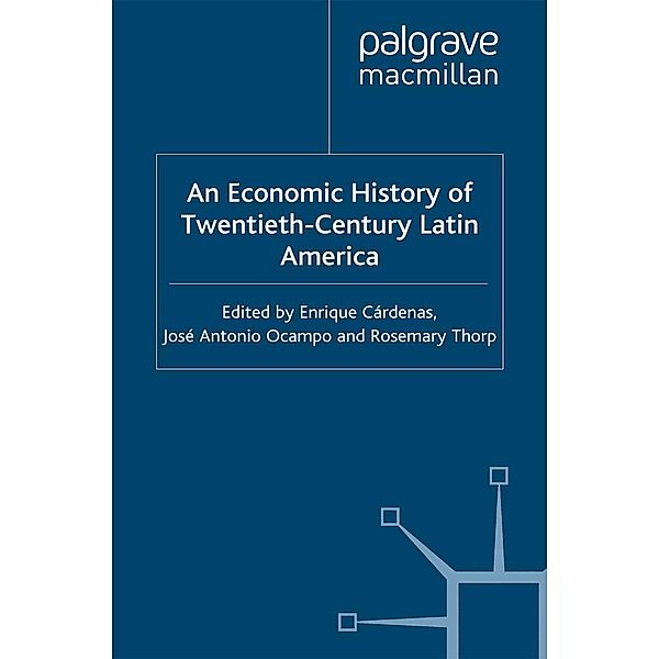 An Economic History of Twentieth-Century Latin America / St Antony's Series