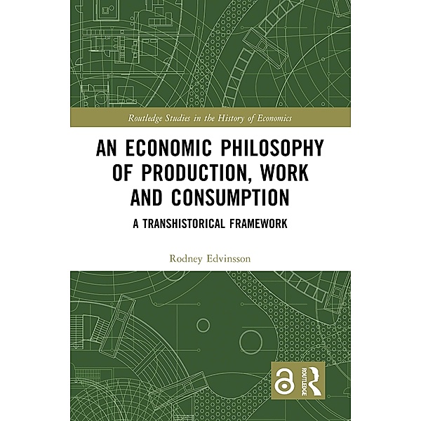 An Economic Philosophy of Production, Work and Consumption, Rodney Edvinsson