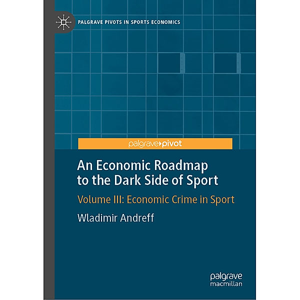 An Economic Roadmap to the Dark Side of Sport, Wladimir Andreff