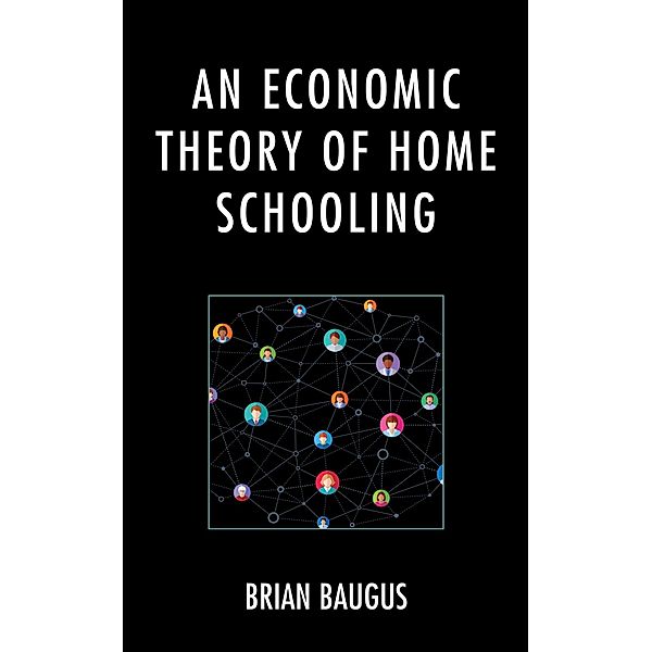 An Economic Theory of Home Schooling, Brian Baugus