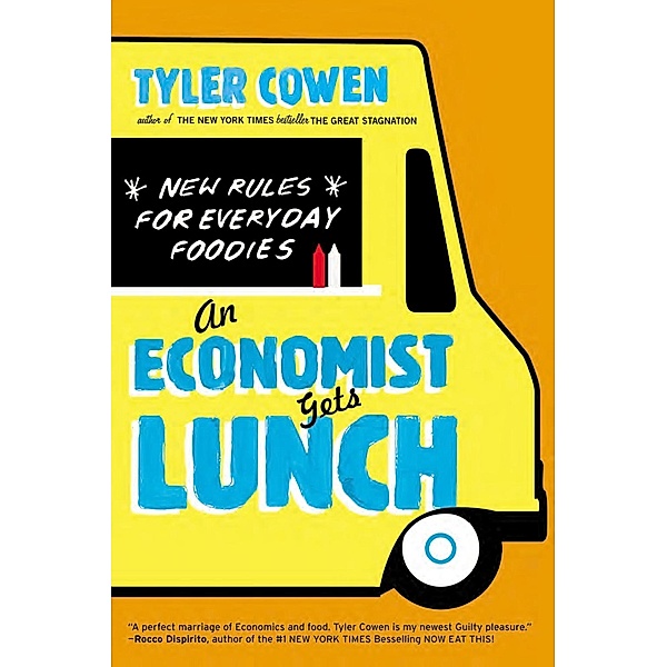 An Economist Gets Lunch, Tyler Cowen