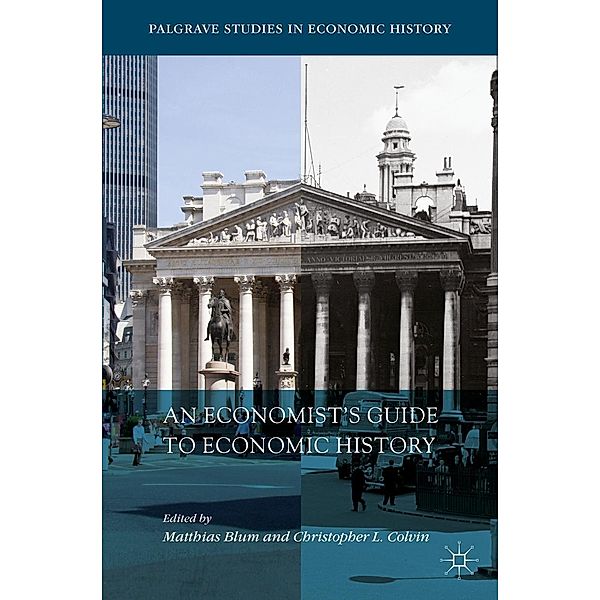 An Economist's Guide to Economic History / Palgrave Studies in Economic History