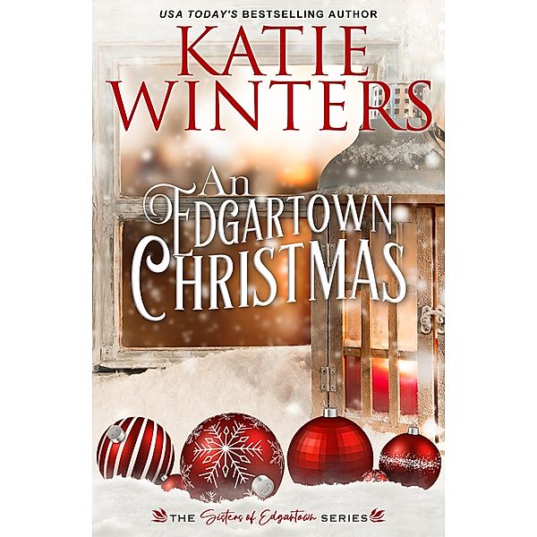 An Edgartown Christmas (Sisters of Edgartown, #7) / Sisters of Edgartown, Katie Winters