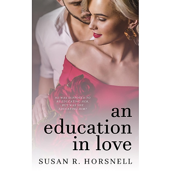 An Education in Love, Susan R. Horsnell