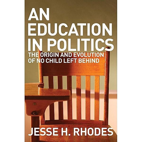An Education in Politics / American Institutions and Society, Jesse H. Rhodes