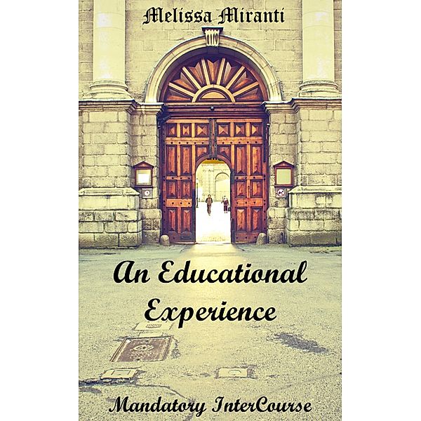 An Educational Experience: Mandatory InterCourse, Melissa Miranti