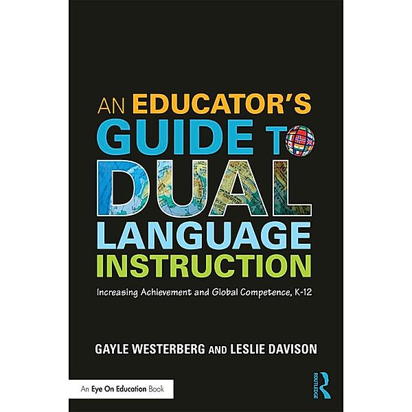 An Educator's Guide to Dual Language Instruction, Leslie Davison, Gayle Westerberg