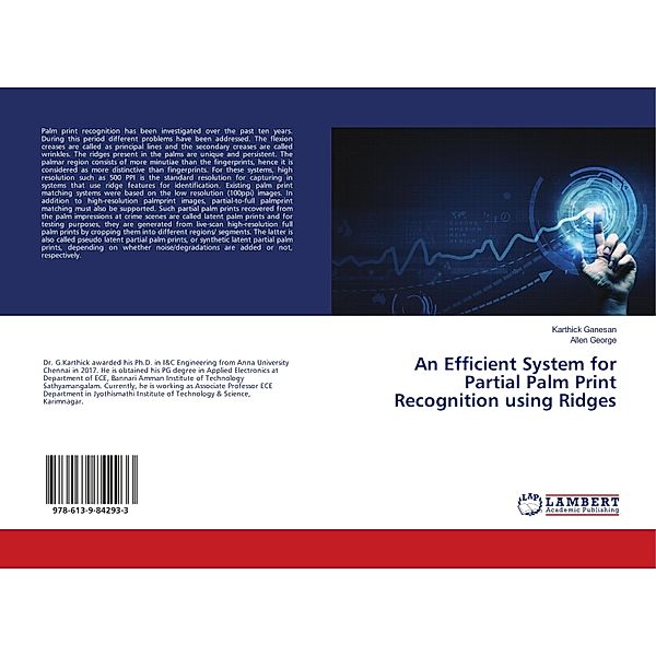 An Efficient System for Partial Palm Print Recognition using Ridges, Karthick Ganesan, Allen George