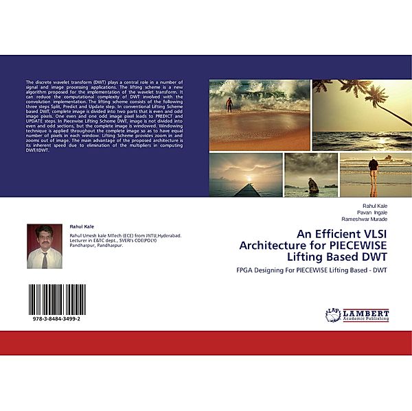 An Efficient VLSI Architecture for PIECEWISE Lifting Based DWT, Rahul Kale, Pavan Ingale, Rameshwar Murade
