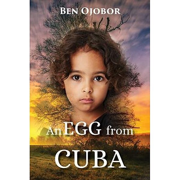 An Egg from Cuba / TOPLINK PUBLISHING, LLC, Ben Ojobor