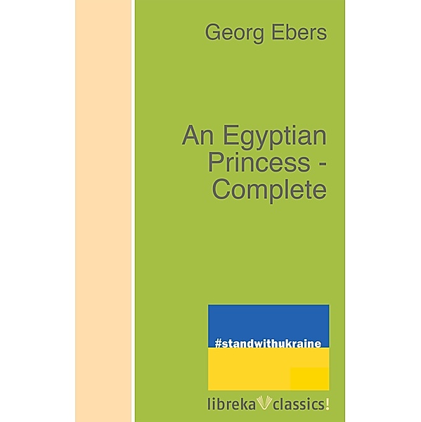 An Egyptian Princess - Complete, Georg Ebers