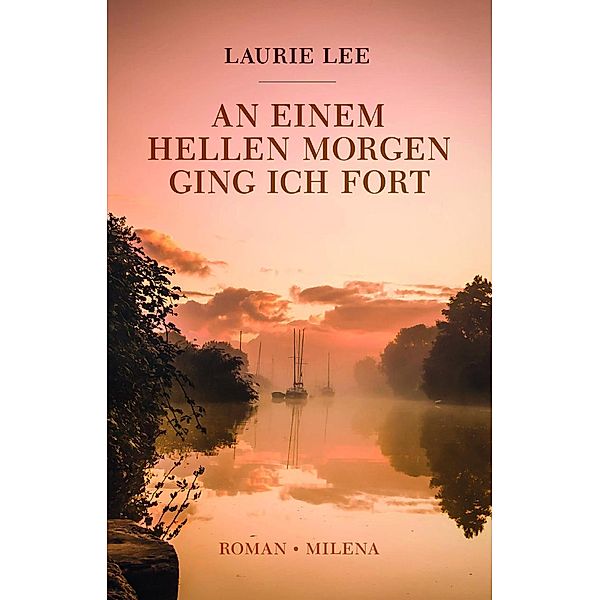 An einem hellen Morgen ging ich fort, Laurie Lee