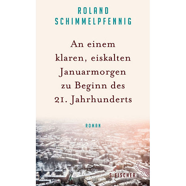 An einem klaren, eiskalten Januarmorgen zu Beginn des 21. Jahrhunderts, Roland Schimmelpfennig