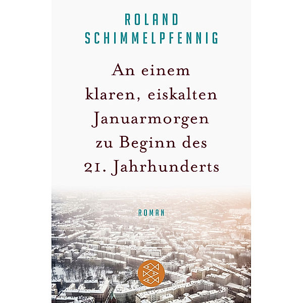 An einem klaren, eiskalten Januarmorgen zu Beginn des 21. Jahrhunderts, Roland Schimmelpfennig