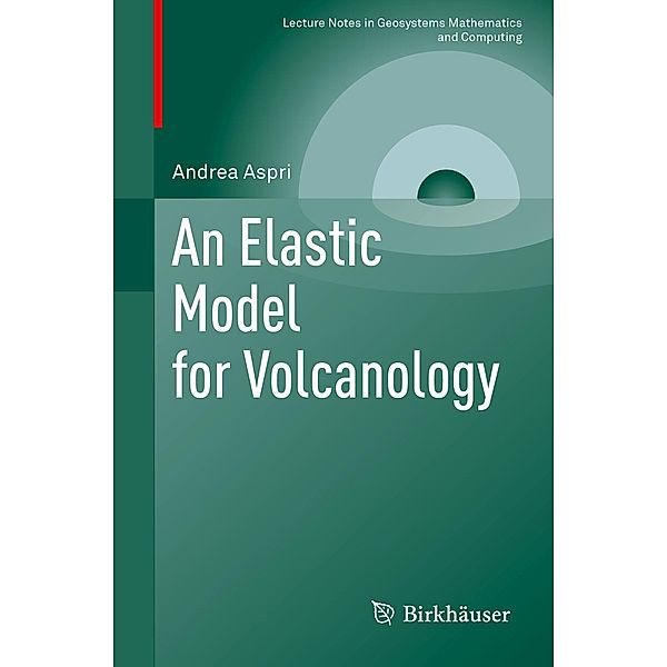 An Elastic Model for Volcanology / Lecture Notes in Geosystems Mathematics and Computing, Andrea Aspri