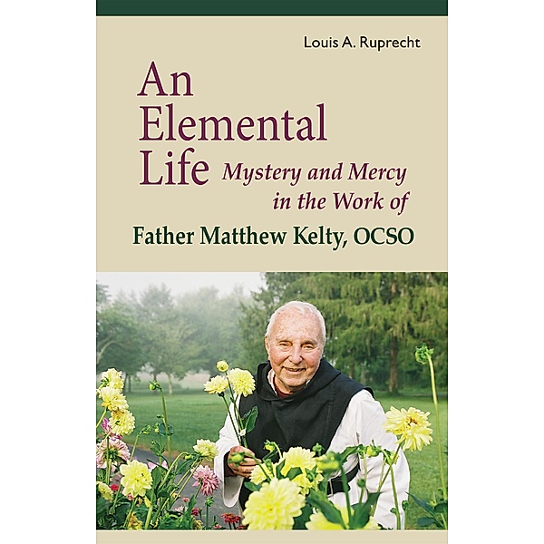 An Elemental Life / Monastic Wisdom Series Bd.56, Louis A. Ruprecht