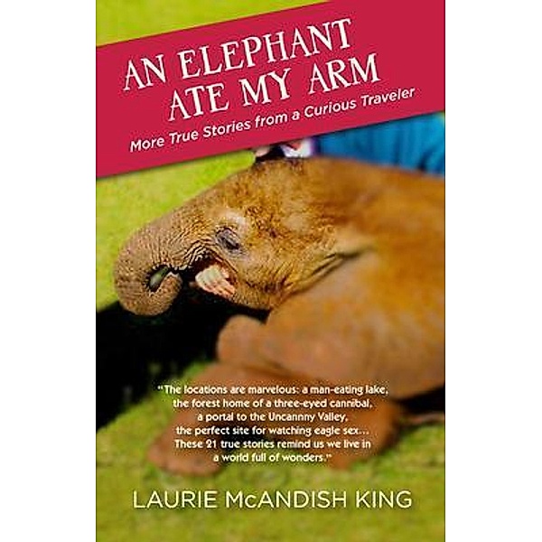 An Elephant Ate My Arm, Laurie McAndish King
