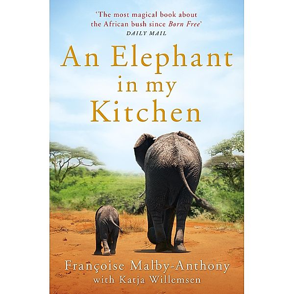 An Elephant in My Kitchen, Françoise Malby-Anthony, Katja Willemsen