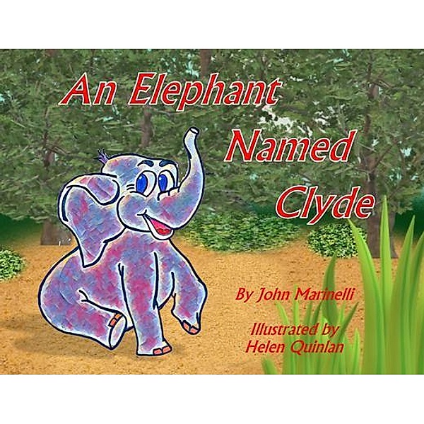 An Elephant Named Clyde / Original Story Poems Bd.1, John Marinelli