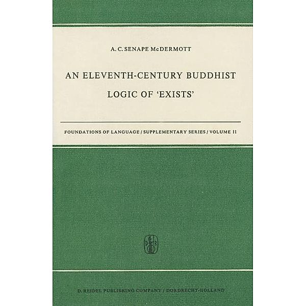 An Eleventh-Century Buddhist Logic of 'Exists' / Foundations of Language Supplementary Series Bd.11