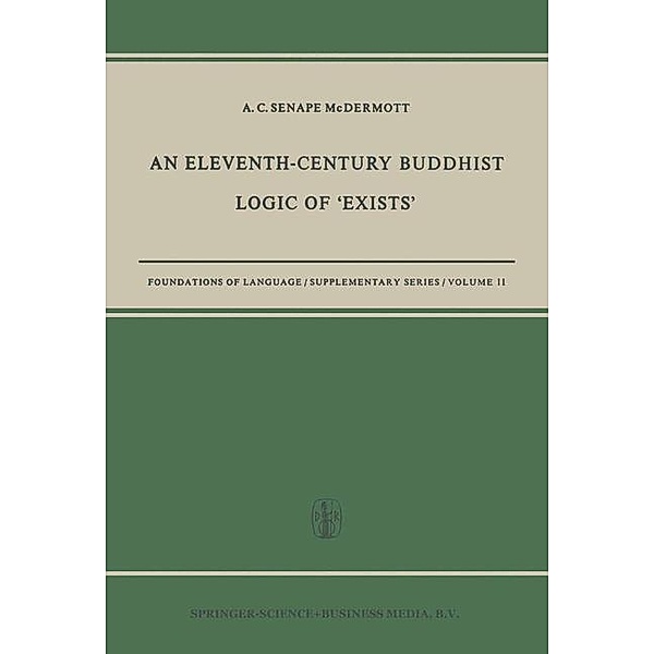 An Eleventh-Century Buddhist Logic of 'Exists' / Foundations of Language Supplementary Series, A. C. Senape Mcdermott