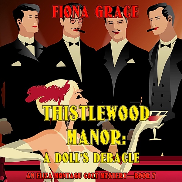 An Eliza Montagu Cozy Mystery - 7 - Thistlewood Manor: A Doll's Debacle (An Eliza Montagu Cozy Mystery—Book 7), Fiona Grace