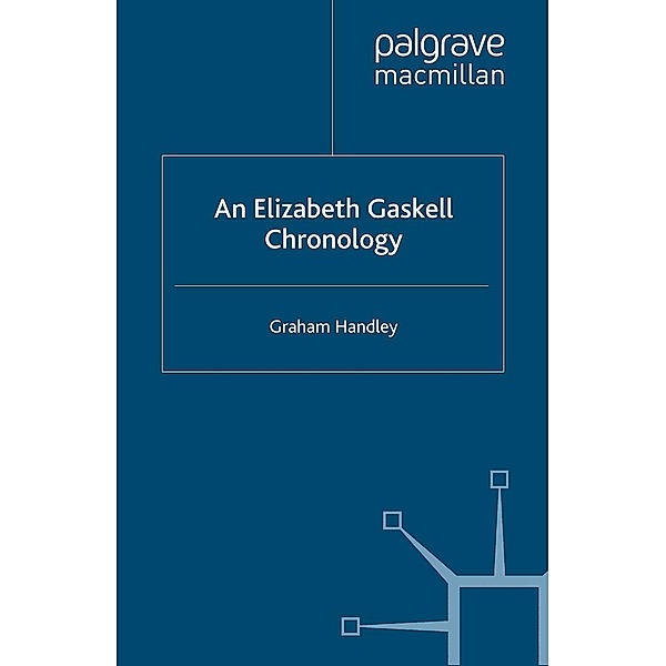 An Elizabeth Gaskell Chronology / Author Chronologies Series, G. Handley