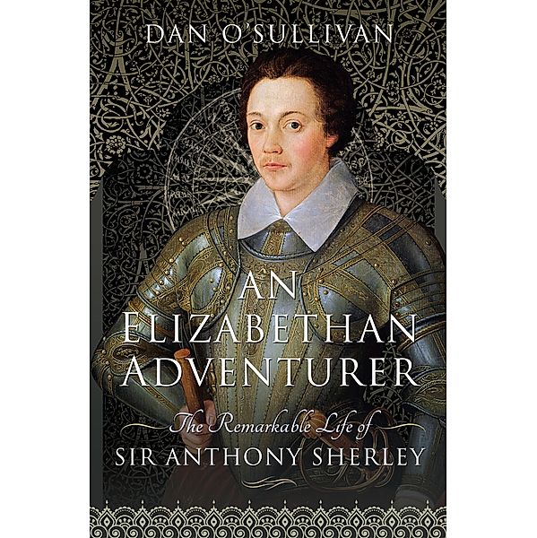 An Elizabethan Adventurer, Dan O'Sullivan