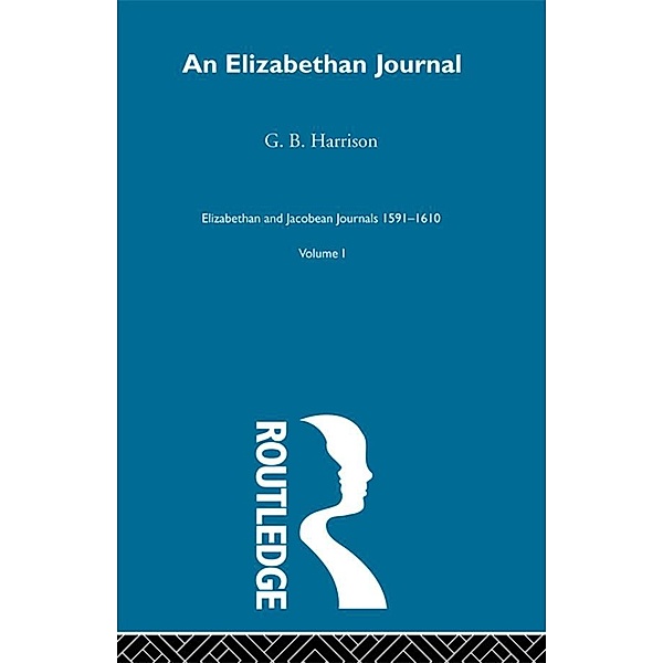 An Elizabethan Journal      V1, G. B. Harrison