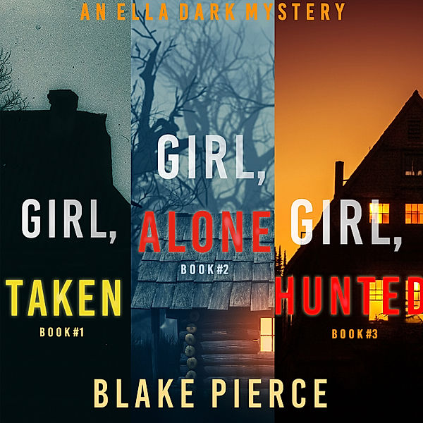 An Ella Dark FBI Suspense Thriller - 1 - An Ella Dark FBI Suspense Thriller Bundle: Girl, Alone (#1), Girl, Taken (#2), and Girl, Hunted (#3), Blake Pierce