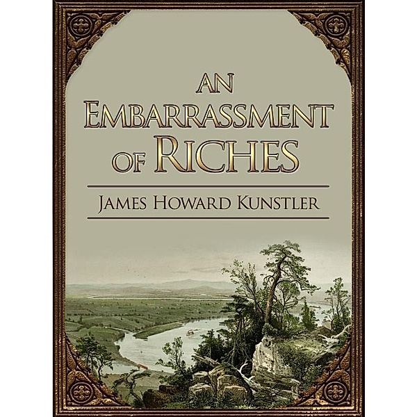 An Embarrassment of Riches / Prospecta Press, James Howard Kunstler