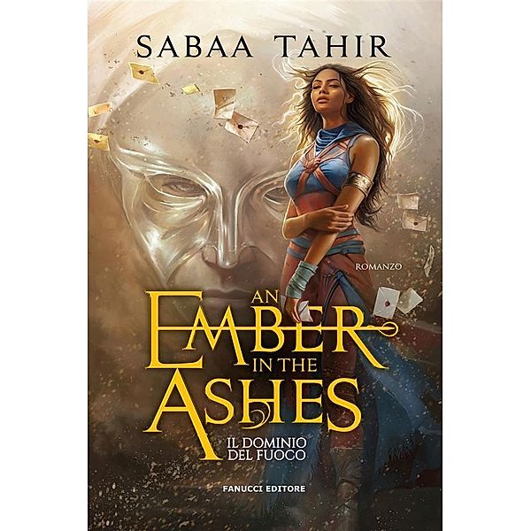 An Ember in the Ashes. Il dominio del fuoco, Sabaa Tahir