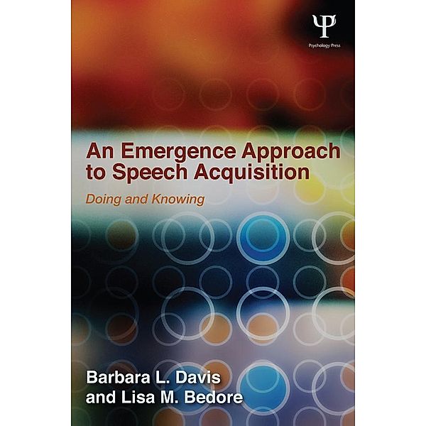 An Emergence Approach to Speech Acquisition, Barbara L. Davis, Lisa M. Bedore
