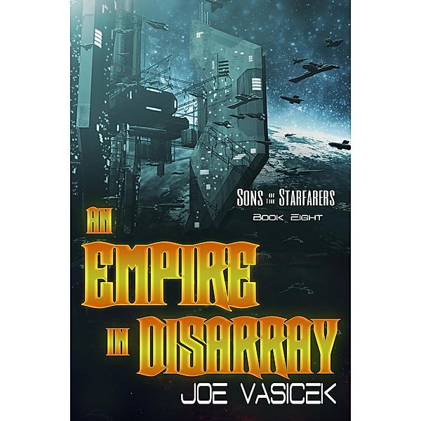 An Empire in Disarray (Sons of the Starfarers, #8) / Sons of the Starfarers, Joe Vasicek