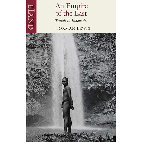 An Empire of the East, Norman Lewis