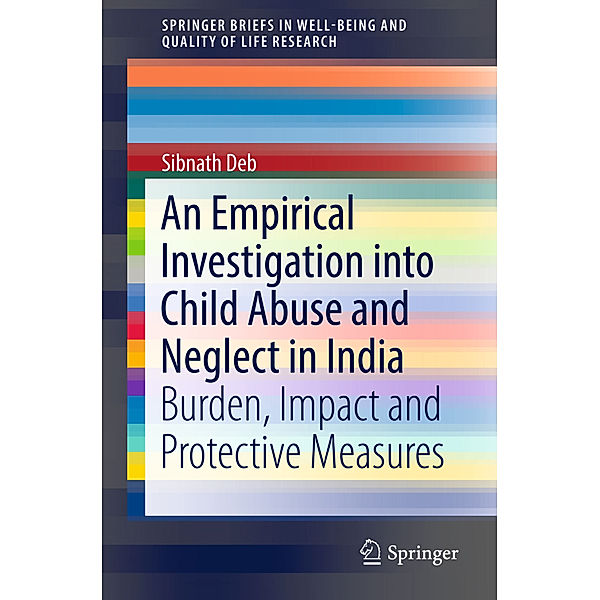 An Empirical Investigation into Child Abuse and Neglect in India, Sibnath Deb
