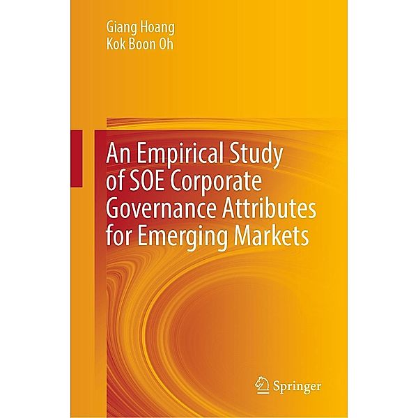 An Empirical Study of SOE Corporate Governance Attributes for Emerging Markets, Giang Hoang, Kok Boon Oh