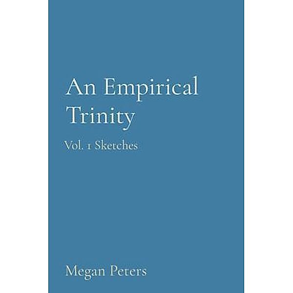 An Empirical Trinity, Megan Peters