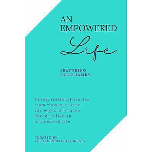 AN EMPOWERED LIFE / Kylie James Coaching, Kylie James