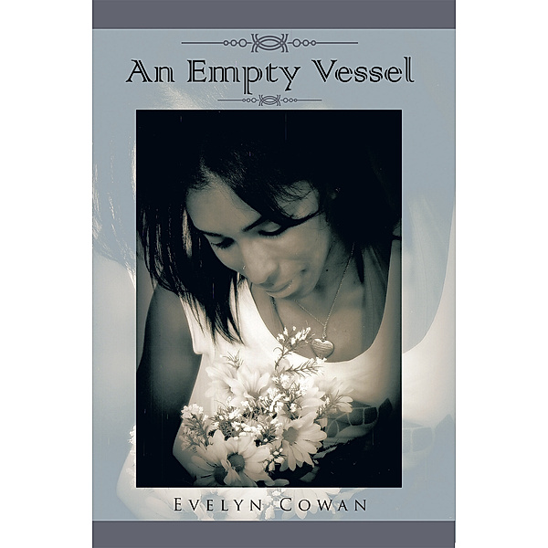 An Empty Vessel, Evelyn M. Cowan